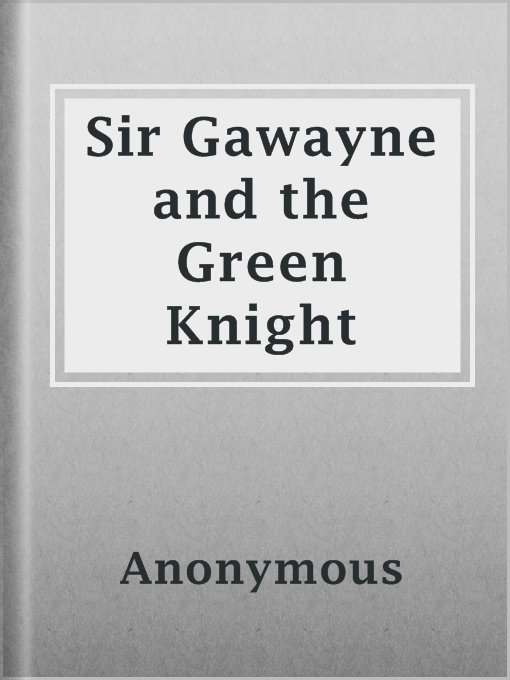 Title details for Sir Gawayne and the Green Knight by Anonymous - Available